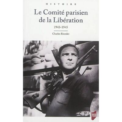 ***Livres*** Le Comité parisien de la Libération : 1943-1945 - Publicité ***Livres*** Le Comité parisien de la Libération : 1943-1945 - Publicité