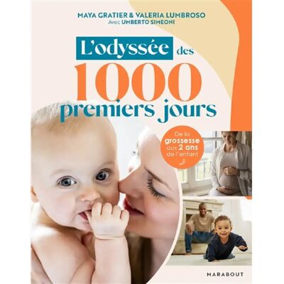 ***Livres*** L'odyssée des 1.000 premiers jours : de la grossesse aux 2 ans de l'enfant - Publicité ***Livres*** L'odyssée des 1.000 premiers jours : de la grossesse aux 2 ans de l'enfant - Publicité