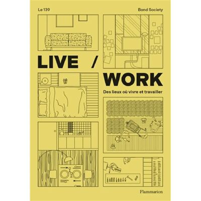 ***Livres*** Live, work : des lieux où vivre et travailler - Publicité ***Livres*** Live, work : des lieux où vivre et travailler - Publicité