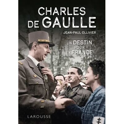 ***Livres*** Charles de Gaulle : un destin pour la France - Publicité ***Livres*** Charles de Gaulle : un destin pour la France - Publicité