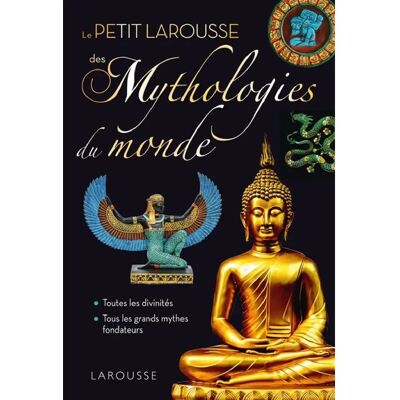 ***Livres*** Le petit Larousse des mythologies du monde : toutes les divinités, tous les grands mythes fondateurs - Publicité ***Livres*** Le petit Larousse des mythologies du monde : toutes les divinités, tous les grands mythes fondateurs - Publicité