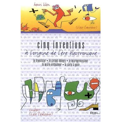 ***Livres*** Cinq inventions à l'origine de l'ère électronique : le transistor, le circuit intégré, le microprocesseur, le micro-ordinateur, la carte à puce - Publicité ***Livres*** Cinq inventions à l'origine de l'ère électronique : le transistor, le circuit intégré, le microprocesseur, le micro-ordinateur, la carte à puce - Publicité