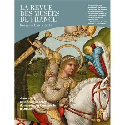 ***Livres*** Revue des musées de France (La) : revue du Louvre, n° 1 (2025). Jeanne d'Arc et le Saint Georges du musée des Beaux-Arts d'Orléans - Publicité ***Livres*** Revue des musées de France (La) : revue du Louvre, n° 1 (2025). Jeanne d'Arc et le Saint Georges du musée des Beaux-Arts d'Orléans - Publicité