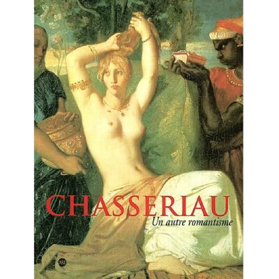 ***Livres*** Chassériau : un autre romantisme : exposition, Paris, galeries nationales du Grand Palais, 26 fév.-27 mai 2002 ; Strasbourg, musée des Beaux-Arts, 19 juin-21 sept. 2002 ; New York, The Metroplitan Museum of Art, 21 oct.-5 janv. 2003 - Publicité ***Livres*** Chassériau : un autre romantisme : exposition, Paris, galeries nationales du Grand Palais, 26 fév.-27 mai 2002 ; Strasbourg, musée des Beaux-Arts, 19 juin-21 sept. 2002 ; New York, The Metroplitan Museum of Art, 21 oct.-5 janv. 2003 - Publicité