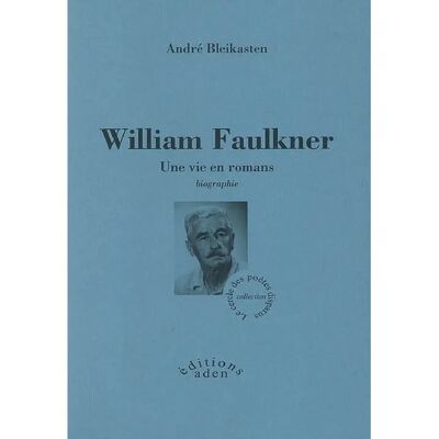 William Faulkner : une vie en romans - Publicité William Faulkner : une vie en romans - Publicité