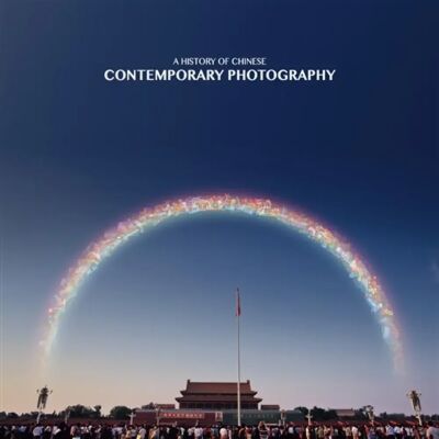 ***Livres*** A history of Chinese contemporary photography - Publicité ***Livres*** A history of Chinese contemporary photography - Publicité