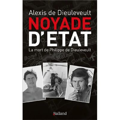 ***Livres*** Noyade d'Etat : la mort de Philippe de Dieuleveult : récit - Publicité ***Livres*** Noyade d'Etat : la mort de Philippe de Dieuleveult : récit - Publicité