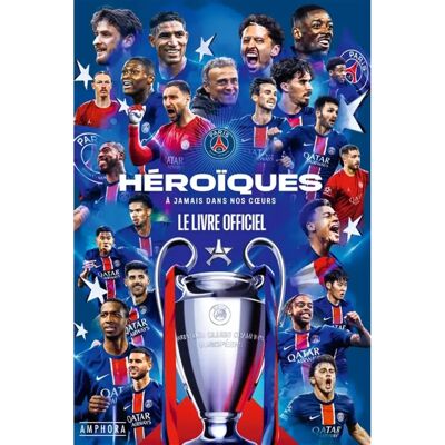Héroïques ! : à jamais dans nos cœurs : Paris Saint-Germain, le livre officiel - Publicité Héroïques ! : à jamais dans nos cœurs : Paris Saint-Germain, le livre officiel - Publicité