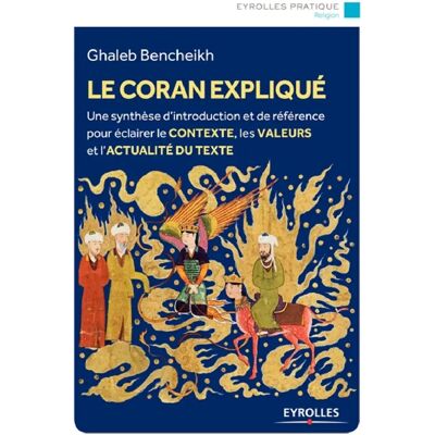 Le Coran expliqué : une synthèse d'introduction et de référence pour éclairer le contexte, les valeurs et l'actualité du texte - Publicité Le Coran expliqué : une synthèse d'introduction et de référence pour éclairer le contexte, les valeurs et l'actualité du texte - Publicité