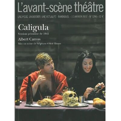 ***Livres*** Avant-scène théâtre (L'), n° 1296. Caligula : version primitive de 1941 - Publicité ***Livres*** Avant-scène théâtre (L'), n° 1296. Caligula : version primitive de 1941 - Publicité