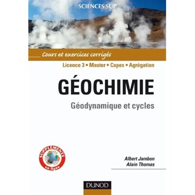 ***Livres*** Géochimie, licence 3, master, Capes, agrégation : géodynamique et cycles : cours et exercices corrigés - Publicité ***Livres*** Géochimie, licence 3, master, Capes, agrégation : géodynamique et cycles : cours et exercices corrigés - Publicité