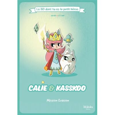 Calie & Kasskoo. Mission évasion - Publicité Calie & Kasskoo. Mission évasion - Publicité