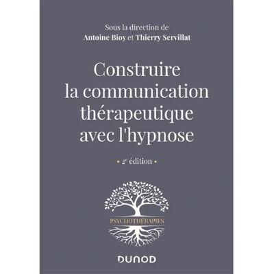 Construire la communication thérapeutique avec l'hypnose - Publicité Construire la communication thérapeutique avec l'hypnose - Publicité