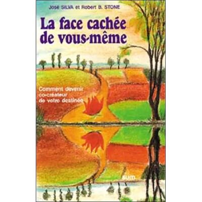 La face cachée de vous-même : comment devenir co-créateur de votre destinée - Publicité La face cachée de vous-même : comment devenir co-créateur de votre destinée - Publicité