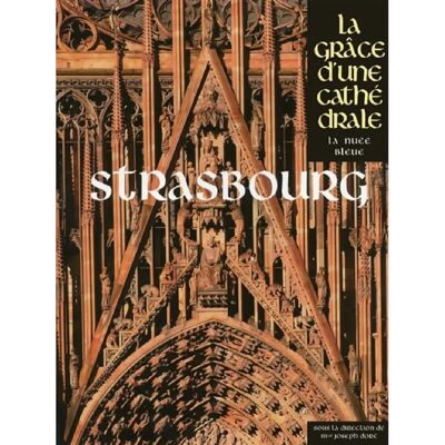 ***Livres*** La grâce d'une cathédrale : Strasbourg - Publicité ***Livres*** La grâce d'une cathédrale : Strasbourg - Publicité