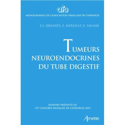 ***Livres*** Tumeurs neuroendocrines du tube digestif : rapport présenté au 117e Congrès de chirurgie, Paris, 30 septembre-2 octobre 2015 - Publicité ***Livres*** Tumeurs neuroendocrines du tube digestif : rapport présenté au 117e Congrès de chirurgie, Paris, 30 septembre-2 octobre 2015 - Publicité