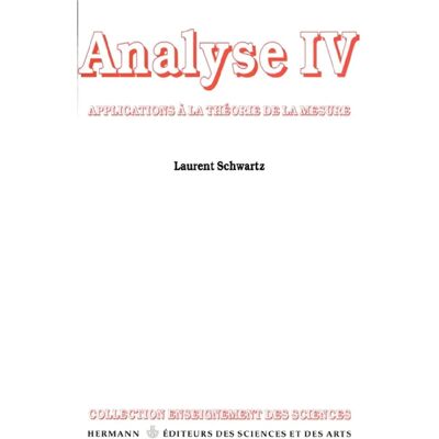 ***Livres*** Analyse. Vol. 4. Applications à la théorie de la mesure - Publicité ***Livres*** Analyse. Vol. 4. Applications à la théorie de la mesure - Publicité