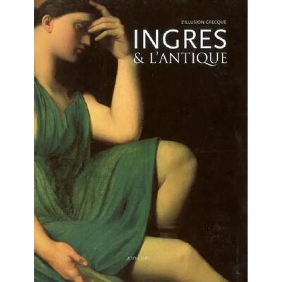 ***Livres*** Ingres et l'Antique, l'illusion grecque : exposition, Montauban, Musée Ingres, 15 juin-15 sept. 2006, Arles, Musée de l'Arles et de la Provence antiques, 2 oct. 2006-2 janv. 2007 - Publicité ***Livres*** Ingres et l'Antique, l'illusion grecque : exposition, Montauban, Musée Ingres, 15 juin-15 sept. 2006, Arles, Musée de l'Arles et de la Provence antiques, 2 oct. 2006-2 janv. 2007 - Publicité