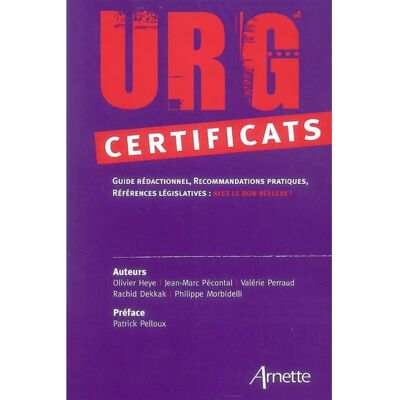 ***Livres*** Urg'certificats : guide rédactionnel, recommandations pratiques, références législatives : ayez le bon réflexe ! - Publicité ***Livres*** Urg'certificats : guide rédactionnel, recommandations pratiques, références législatives : ayez le bon réflexe ! - Publicité