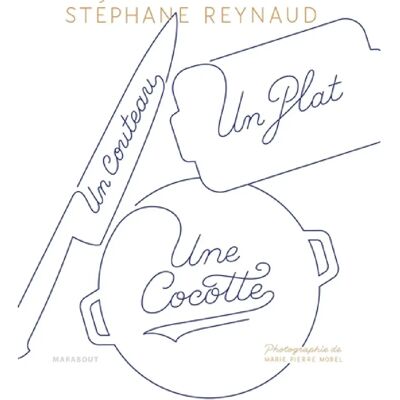 ***Livres*** Un couteau, un plat, une cocotte : le livre de recettes pour mes copains qui ne savent pas cuisiner, et les autres aussi - Publicité ***Livres*** Un couteau, un plat, une cocotte : le livre de recettes pour mes copains qui ne savent pas cuisiner, et les autres aussi - Publicité