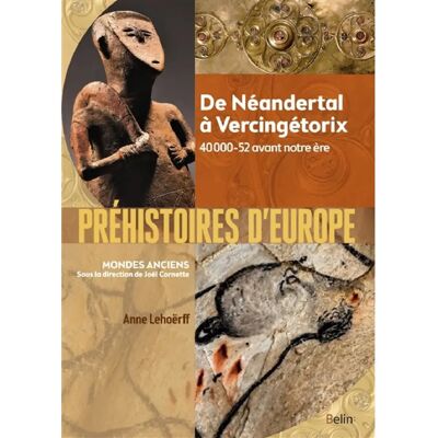 ***Livres*** Préhistoires d'Europe : de Néandertal à Vercingétorix : 40000-52 avant notre ère - Publicité ***Livres*** Préhistoires d'Europe : de Néandertal à Vercingétorix : 40000-52 avant notre ère - Publicité
