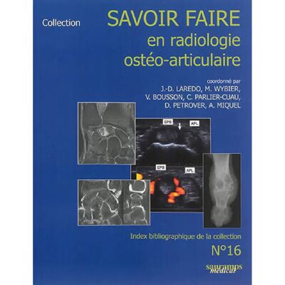 ***Livres*** Savoir faire en radiologie ostéo-articulaire. Vol. 16 - Publicité ***Livres*** Savoir faire en radiologie ostéo-articulaire. Vol. 16 - Publicité