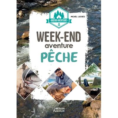 ***Livres*** Week-end aventure pêche - Publicité ***Livres*** Week-end aventure pêche - Publicité