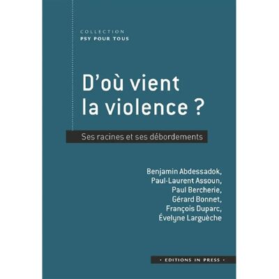 ***Livres*** D'où vient la violence ? : ses racines et ses débordements - Publicité ***Livres*** D'où vient la violence ? : ses racines et ses débordements - Publicité