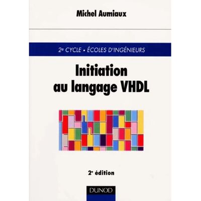 ***Livres*** Initiation au langage VHDL : 2e cycle, Ecoles d'ingénieurs - Publicité ***Livres*** Initiation au langage VHDL : 2e cycle, Ecoles d'ingénieurs - Publicité