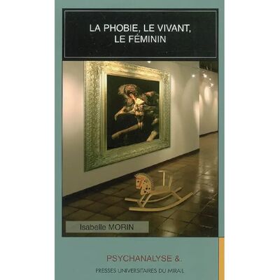 ***Livres*** La phobie, le vivant, le féminin - Publicité ***Livres*** La phobie, le vivant, le féminin - Publicité