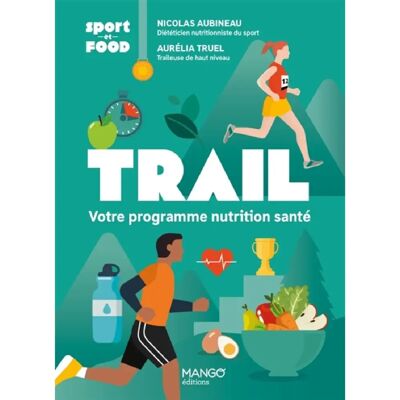 ***Livres*** Trail : votre programme nutrition santé - Publicité ***Livres*** Trail : votre programme nutrition santé - Publicité