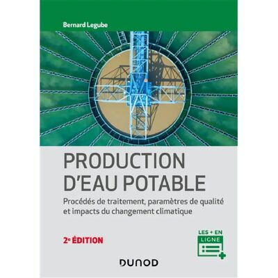 ***Livres*** Production d'eau potable : procédés de traitement, paramètres de qualité, impacts du changement climatique - Publicité ***Livres*** Production d'eau potable : procédés de traitement, paramètres de qualité, impacts du changement climatique - Publicité