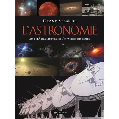 ***Livres*** Grand atlas de l'astronomie : au-delà des limites de l'espace et du temps - Publicité ***Livres*** Grand atlas de l'astronomie : au-delà des limites de l'espace et du temps - Publicité