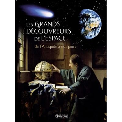 ***Livres*** Les grands découvreurs de l'espace : de l'Antiquité à nos jours - Publicité ***Livres*** Les grands découvreurs de l'espace : de l'Antiquité à nos jours - Publicité