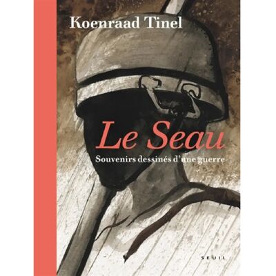 Le seau : souvenirs dessinés d'une guerre - Publicité Le seau : souvenirs dessinés d'une guerre - Publicité