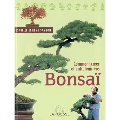 ***Livres*** Comment créer et entretenir vos bonsaï - Publicité ***Livres*** Comment créer et entretenir vos bonsaï - Publicité