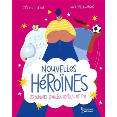 ***Livres*** Nouvelles héroïnes : 20 femmes d'aujourd'hui... et toi ! - Publicité ***Livres*** Nouvelles héroïnes : 20 femmes d'aujourd'hui... et toi ! - Publicité