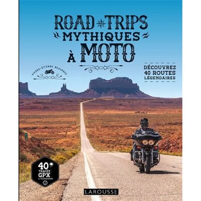 ***Livres*** Road trips mythiques à moto : découvrez 40 routes légendaires - Publicité ***Livres*** Road trips mythiques à moto : découvrez 40 routes légendaires - Publicité