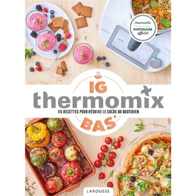 ***Livres*** Thermomix IG bas : 115 recettes pour réduire le sucre au quotidien - Publicité ***Livres*** Thermomix IG bas : 115 recettes pour réduire le sucre au quotidien - Publicité