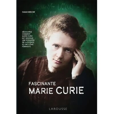 Fascinante Marie Curie - Publicité Fascinante Marie Curie - Publicité