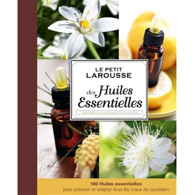 ***Livres*** Le petit Larousse des huiles essentielles - Publicité ***Livres*** Le petit Larousse des huiles essentielles - Publicité