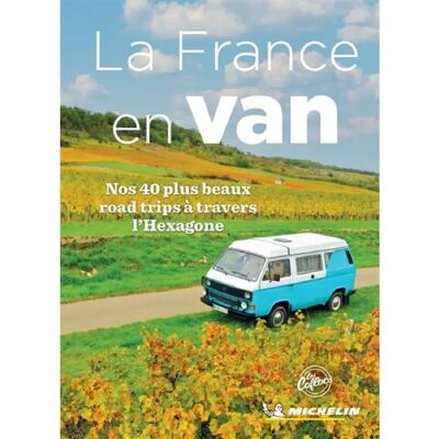 ***Livres*** La France en van : nos 40 plus beaux road trips à travers l'Hexagone - Publicité ***Livres*** La France en van : nos 40 plus beaux road trips à travers l'Hexagone - Publicité