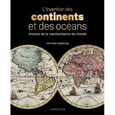 L'invention des continents et des océans : histoire de la représentation du monde - Publicité L'invention des continents et des océans : histoire de la représentation du monde - Publicité