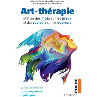 ART thérapie : mettre des mots sur les maux et des couleurs sur les douleurs : le livre de référence pour comprendre et pratiquer - Publicité ART thérapie : mettre des mots sur les maux et des couleurs sur les douleurs : le livre de référence pour comprendre et pratiquer - Publicité