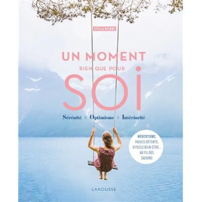 ***Livres*** Un moment rien que pour soi : sérénité, optimisme, intériorité - Publicité ***Livres*** Un moment rien que pour soi : sérénité, optimisme, intériorité - Publicité