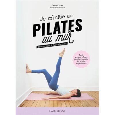 ***Livres*** Je m'initie au Pilates au mur : 50 exercices à faire chez soi : facile et hyper efficace pour faire travailler les muscles en profondeur - Publicité ***Livres*** Je m'initie au Pilates au mur : 50 exercices à faire chez soi : facile et hyper efficace pour faire travailler les muscles en profondeur - Publicité