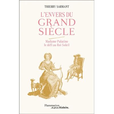 L'envers du Grand Siècle : Madame Palatine, le défi au Roi-Soleil - Publicité L'envers du Grand Siècle : Madame Palatine, le défi au Roi-Soleil - Publicité