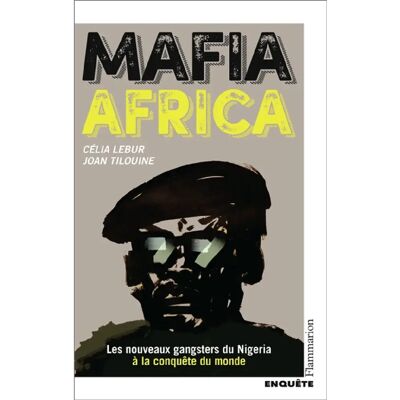 ***Livres*** Mafia Africa : les nouveaux gangsters du Nigeria à la conquête du monde : enquête - Publicité ***Livres*** Mafia Africa : les nouveaux gangsters du Nigeria à la conquête du monde : enquête - Publicité