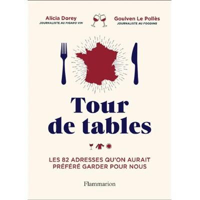 Tour de tables : les 82 adresses qu'on aurait préféré garder pour nous - Publicité Tour de tables : les 82 adresses qu'on aurait préféré garder pour nous - Publicité