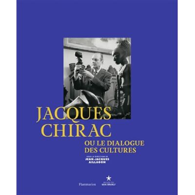Jacques Chirac ou Le dialogue des cultures : exposition, Paris, Musée du quai Branly du 21 juin au 9 octobre 2016 - Publicité Jacques Chirac ou Le dialogue des cultures : exposition, Paris, Musée du quai Branly du 21 juin au 9 octobre 2016 - Publicité